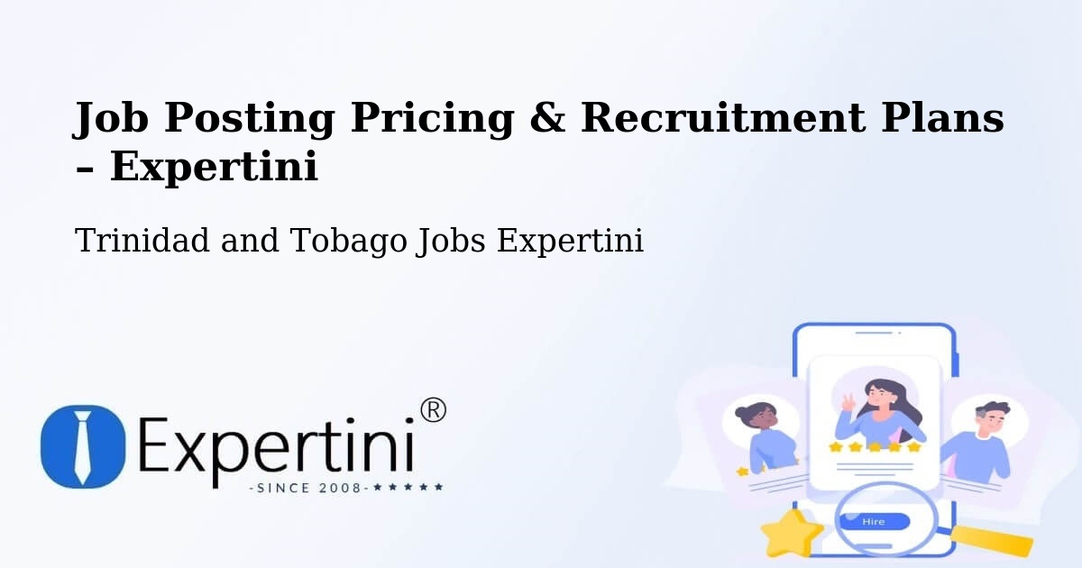 Job Posting Pricing & Recruitment Plans – Rio Claro - Rio Claro, Trinidad and Tobago Jobs Expertini
